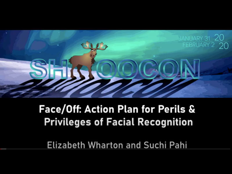 Liz Wharton and Suchi Pahi’s presentation at ShmooCon 2020 - Face/Off: Action Plan for Perils & Privileges of Facial Recognition