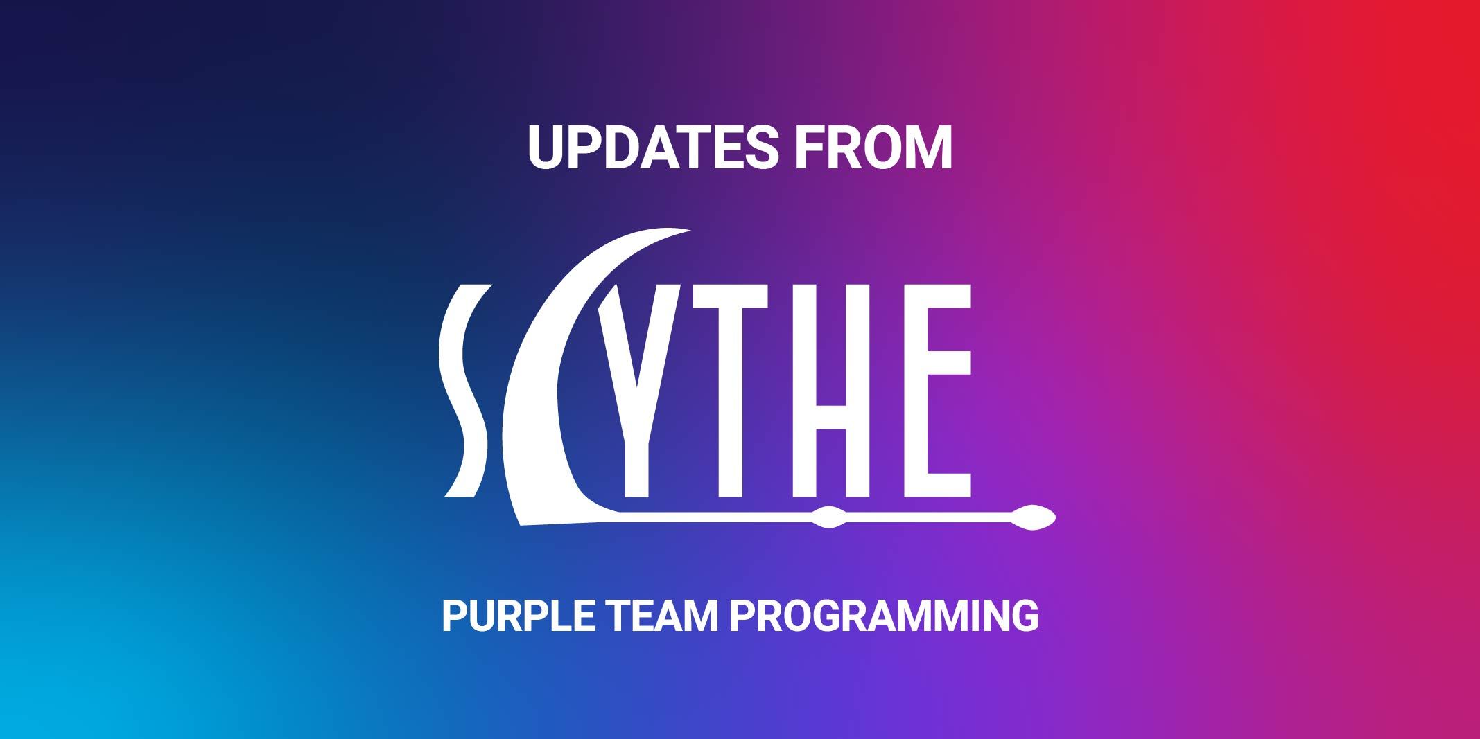 SCYTHE Updates: Purple Team Programming