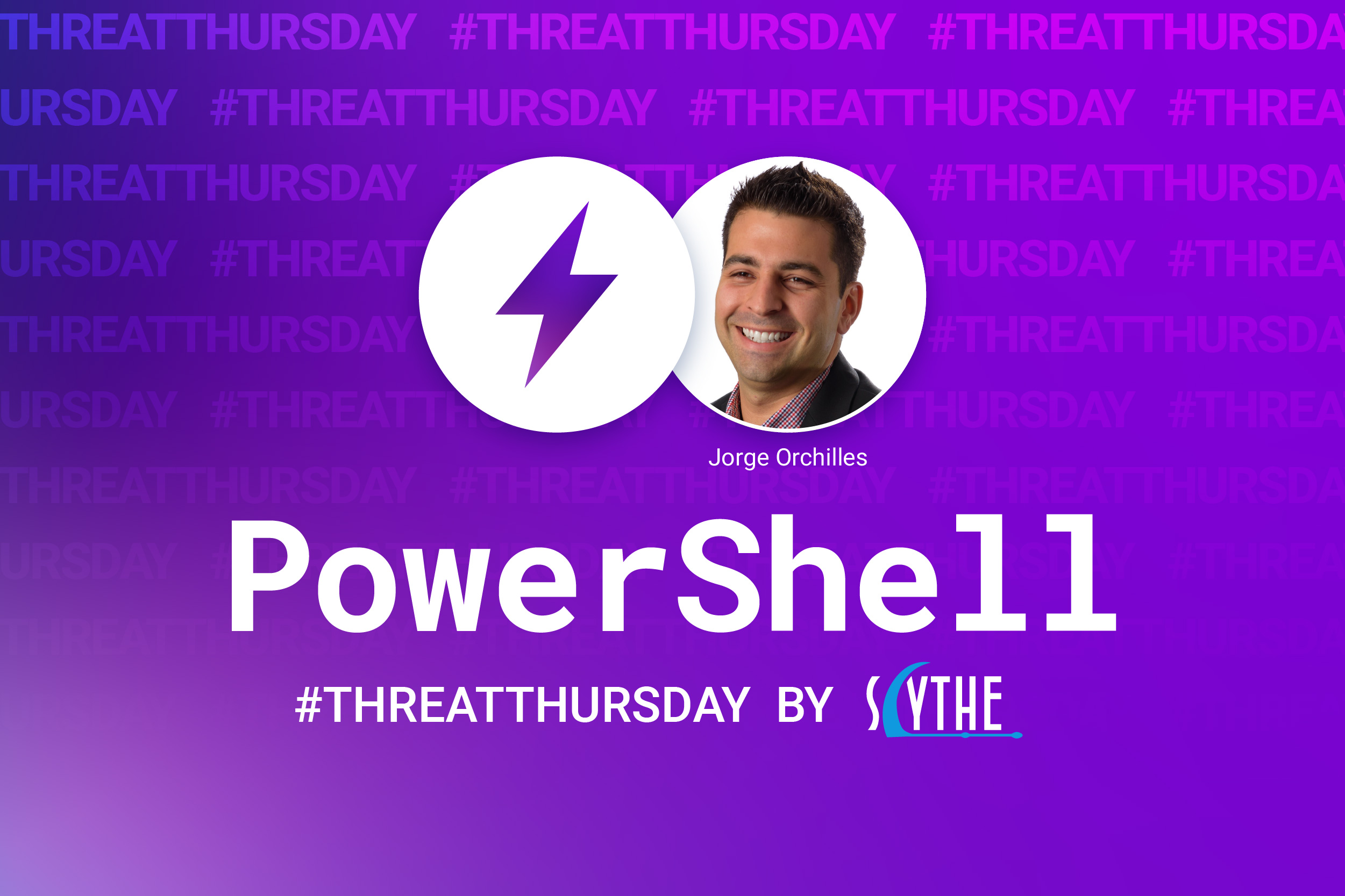 #ThreatThursday - PowerShell