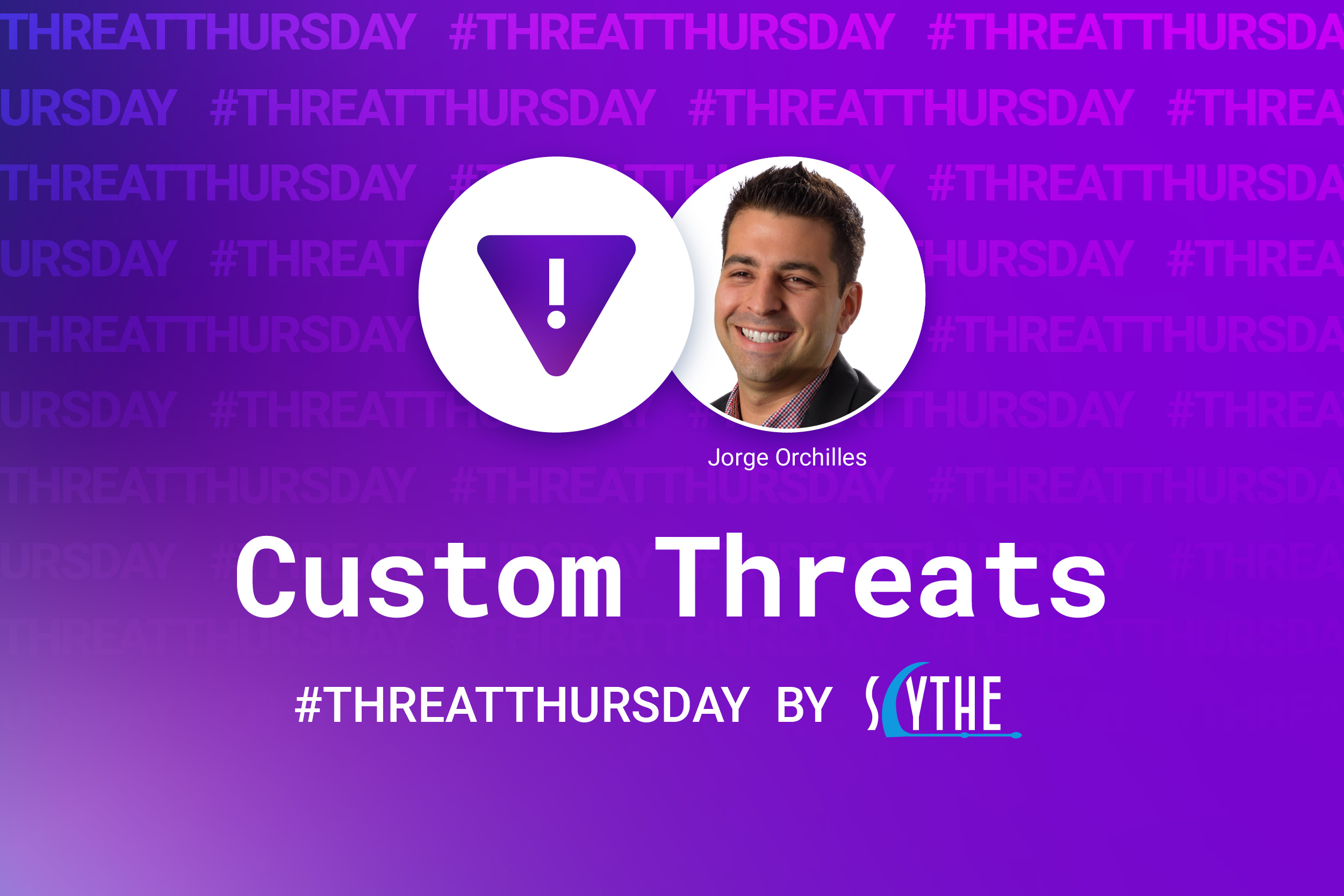#ThreatThursday - Custom Threats