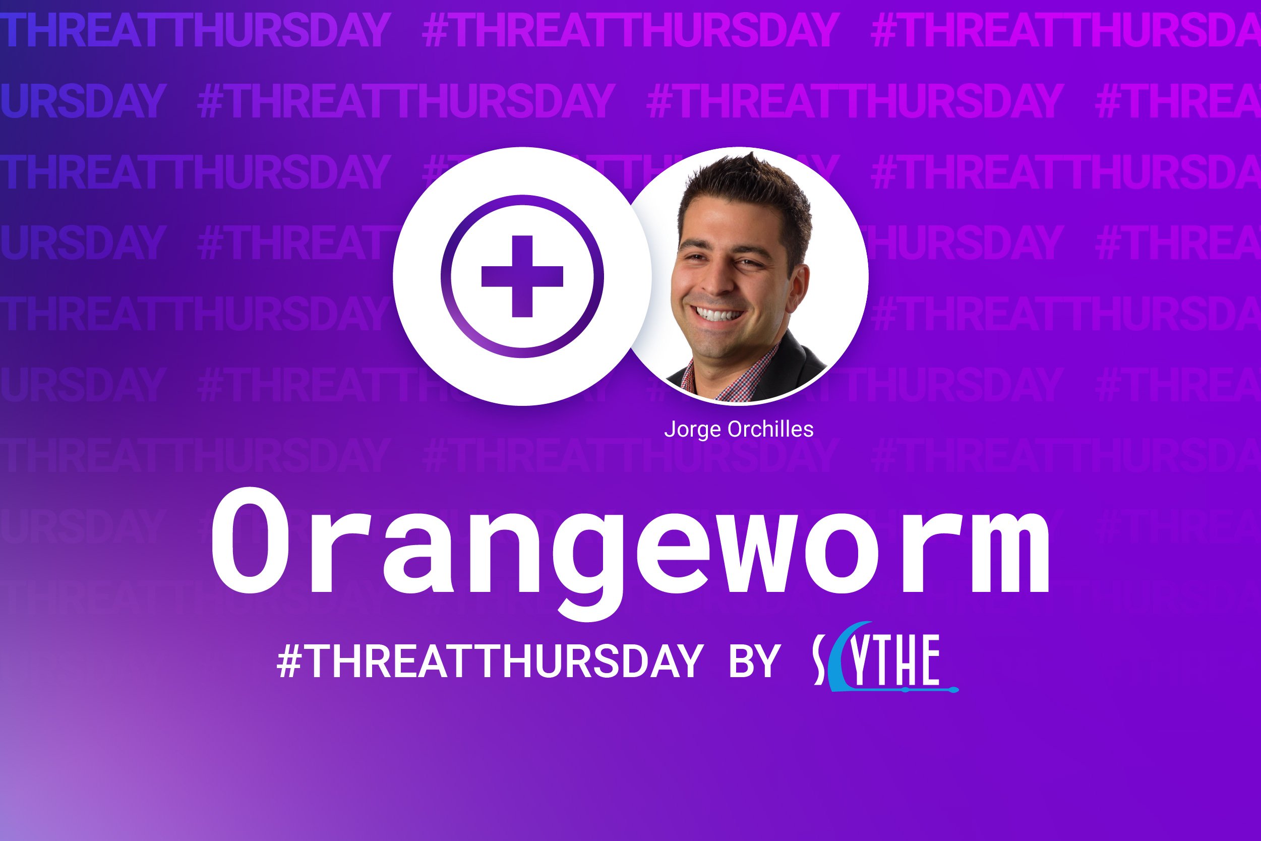 #ThreatThursday - Orangeworm