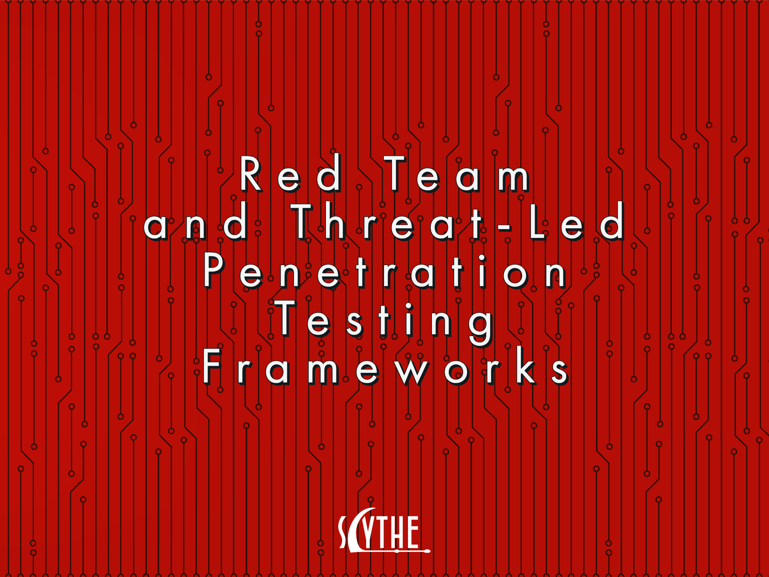Red Team and Threat-Led Penetration Testing Frameworks