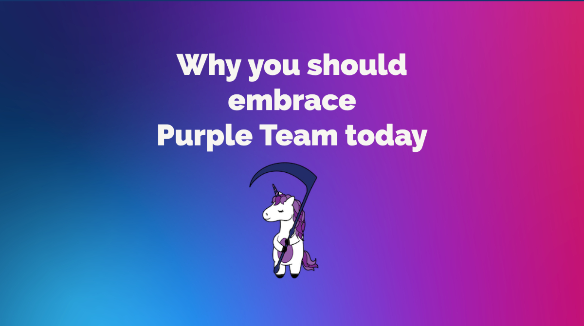 Why you should embrace Purple Team today