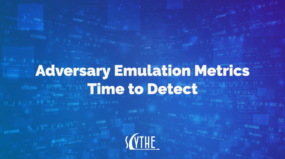 Adversary Emulation Metrics Time to Detect