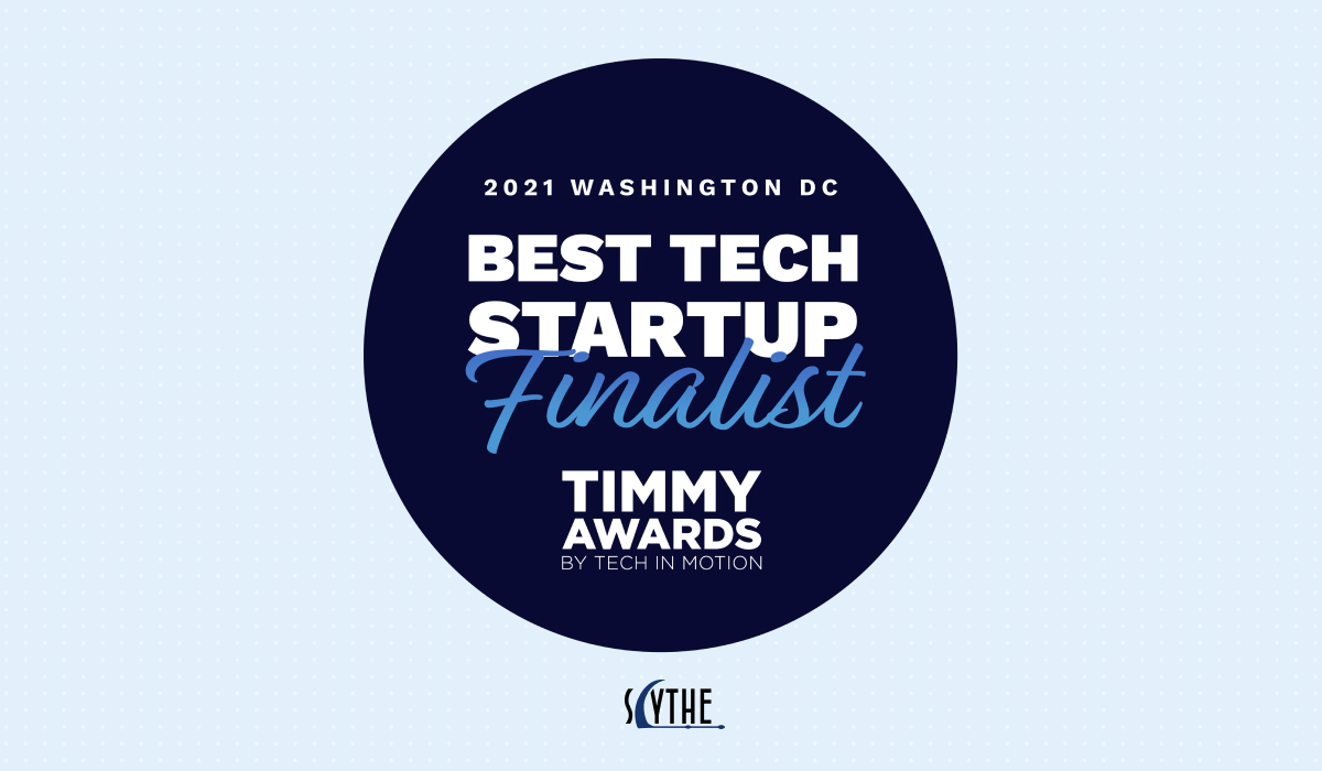 SCYTHE is thrilled to announce that we have been chosen as a 2021 Timmy Awards Best Tech Startup Finalist!