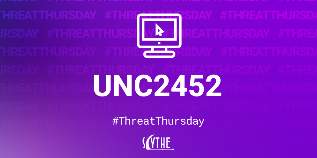#ThreatThursday - UNC2452