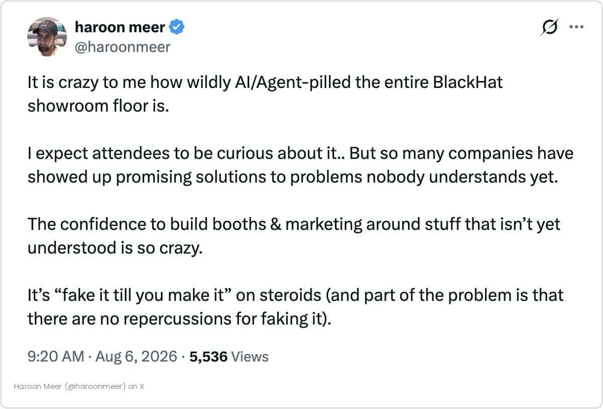 Post by Haroon Meer describing the Black Hat show floor as AI and agent-pilled, with companies promising solutions to problems nobody understands yet